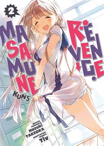 Couverture du livre « Masamune-kun's revenge Tome 2 » de Hazuki Takeoka et Tiv aux éditions Meian