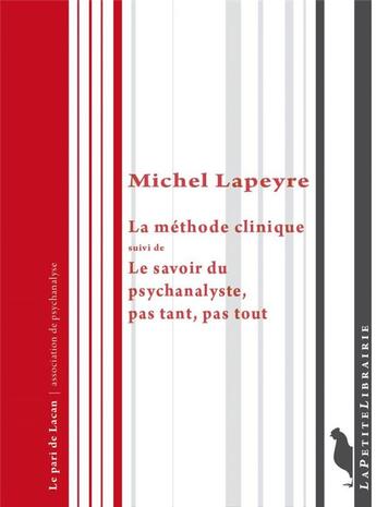 Couverture du livre « La méthode clinique ; le savoir du psychanalyste, pas tant, pas tout » de Michel Lapeyre aux éditions Editions De L'insu