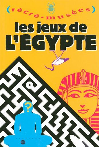 Couverture du livre « Les jeux de l'egypte » de Philippe Dupuis aux éditions Reunion Des Musees Nationaux