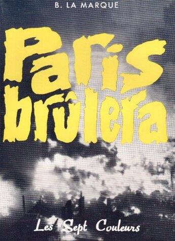 Couverture du livre « Paris brûlera » de B. La Marque aux éditions Nel