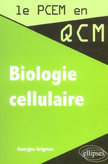 Couverture du livre « Biologie cellulaire » de Georges Grignon aux éditions Ellipses