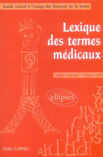 Couverture du livre « Lexique des termes médicaux ; anglais-francais/francais-anglais » de Carnet aux éditions Ellipses