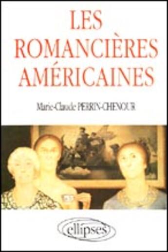 Couverture du livre « Les romancieres americaines » de Perrin-Chenour M-C. aux éditions Ellipses