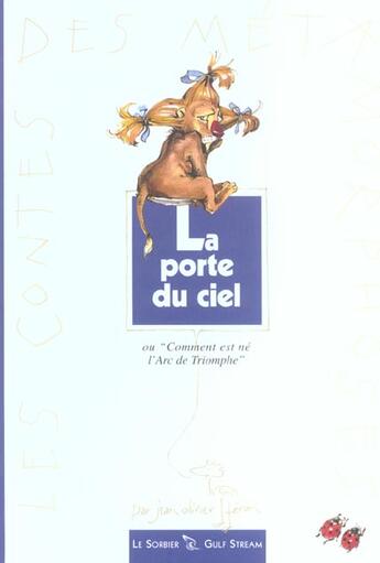 Couverture du livre « Porte Du Ciel, Comment Est Ne L'Arc De Triomphe » de Jean-Olivier Héron aux éditions Le Sorbier