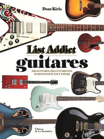 Couverture du livre « Guitares, list addict » de Dom Kiris aux éditions La Martiniere