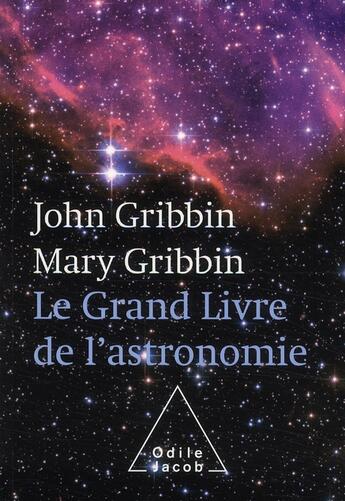 Couverture du livre « Le grand livre de l'astronomie » de John Gribbin aux éditions Odile Jacob