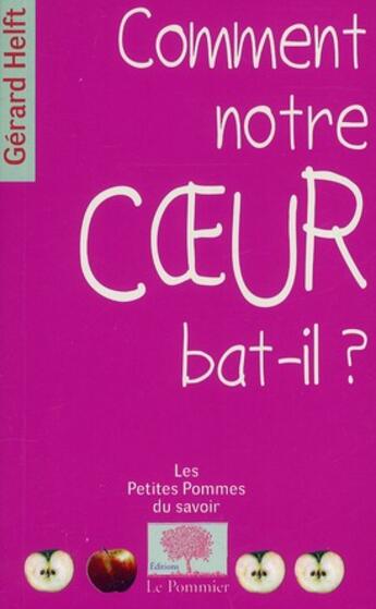 Couverture du livre « Comment notre coeur bat-il ? » de Gerard Helft aux éditions Le Pommier