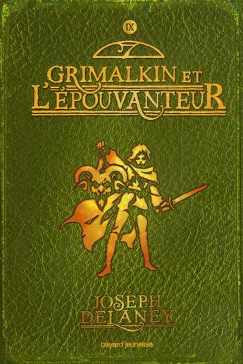 Couverture du livre « L'épouvanteur Tome 9 : Grimalkin et l'épouvanteur » de Joseph Delaney aux éditions Bayard Jeunesse