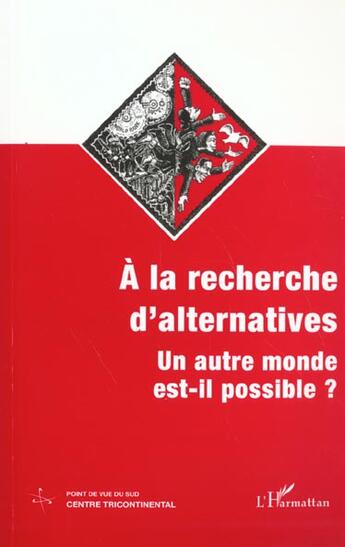 Couverture du livre « A la recherche d'alternatives - un autre monde est-il possible ? » de  aux éditions L'harmattan