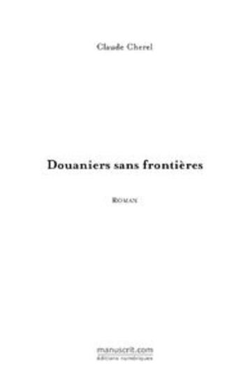 Couverture du livre « Douaniers sans frontières » de Claude Cherel aux éditions Le Manuscrit