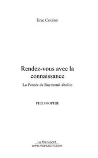 Couverture du livre « Rendez-vous avec la connaissance » de Eric Coulon aux éditions Editions Le Manuscrit