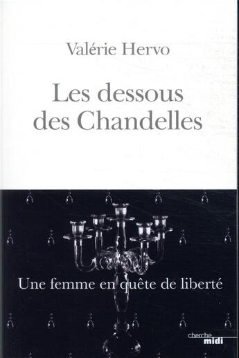 Couverture du livre « Les dessous des chandelles » de Valerie Hervo aux éditions Cherche Midi