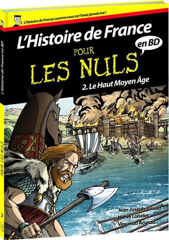 Couverture du livre « L'histoire de France en BD pour les nuls Tome 2 ; le Haut Moyen Age » de Jean-Joseph Julaud et Herve Loiselet et Vincenzo Acunzo aux éditions First