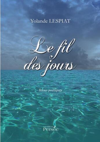 Couverture du livre « Le fil des jours » de Lespiat Yolande aux éditions Persee