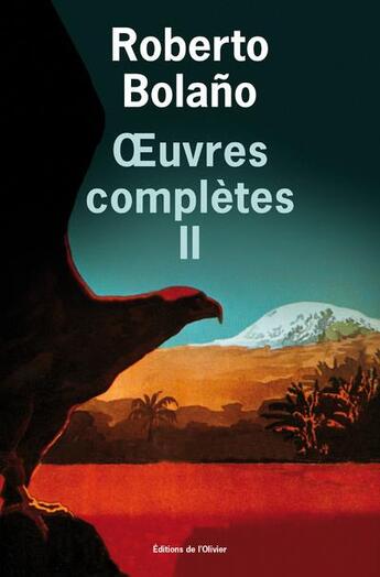 Couverture du livre « Oeuvres complètes Tome 2 » de Roberto Bolano aux éditions Editions De L'olivier