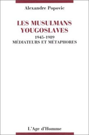 Couverture du livre « Les musulmans yougoslaves » de Alexandre Popovic aux éditions L'age D'homme