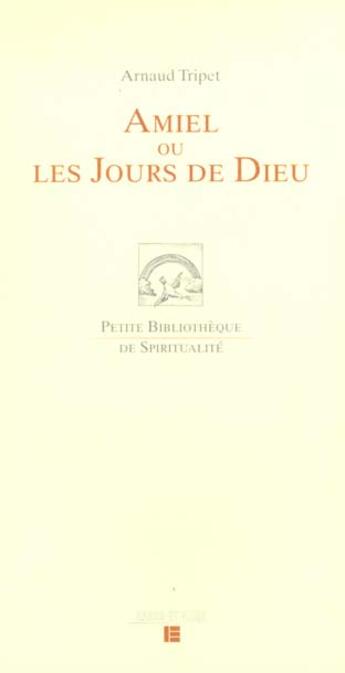 Couverture du livre « Amiel Ou Les Jours De Dieu » de Arnaud Tripet aux éditions Labor Et Fides