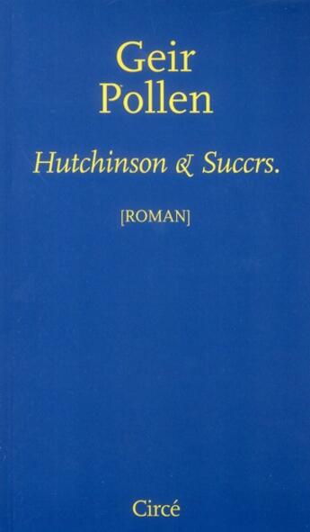 Couverture du livre « Hutchinson & Succrs » de Geir Pollen aux éditions Circe