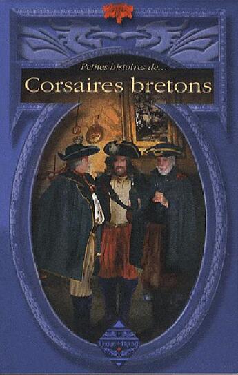 Couverture du livre « Petites histoires de pirates et corsaires » de Dominique Besancon aux éditions Terre De Brume