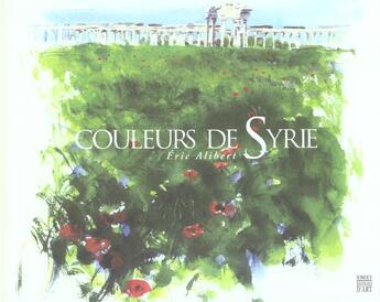 Couverture du livre « Couleurs de syrie (bilingue) » de Alibert Eric aux éditions Somogy