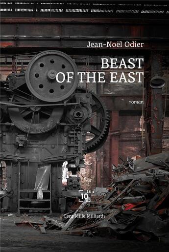 Couverture du livre « Beast of the East » de Jean-Noel Odier aux éditions Cent Mille Milliards