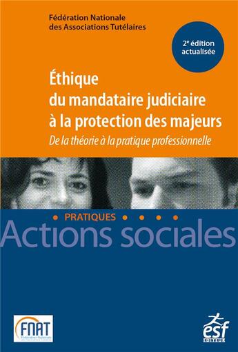 Couverture du livre « Éthique du mandataire judiciaire à la protection des majeurs ; de la théorie à la pratique professionnelle (2e édition) » de  aux éditions Esf Social