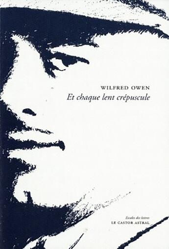 Couverture du livre « Et chaque lent crépuscule » de Wilfred Owen aux éditions Castor Astral