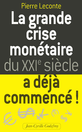 Couverture du livre « Grande crise monetaire du xxie siecle » de Pierre Leconte aux éditions Jean-cyrille Godefroy