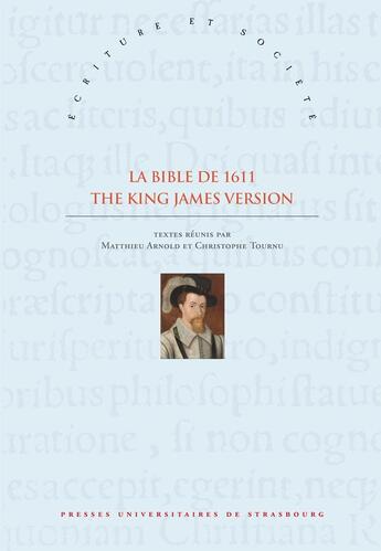 Couverture du livre « La Bible de 1611 : The king James version » de Christophe Tournu et Matthieu Arnold aux éditions Pu De Strasbourg