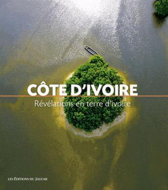 Couverture du livre « La Côte d'Ivoire » de  aux éditions Jaguar