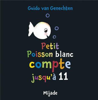 Couverture du livre « Petit poisson compte » de Guido Van Genechten aux éditions Mijade