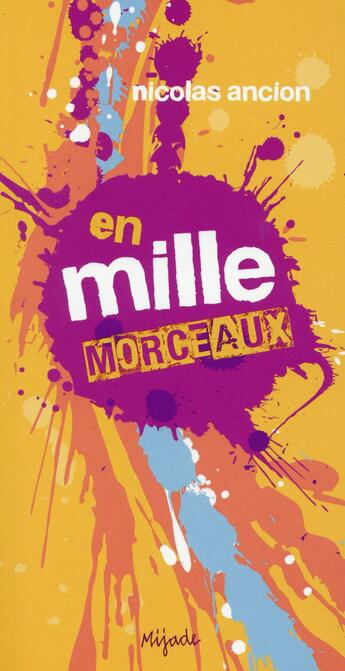 Couverture du livre « En mille morceaux » de Nicolas Ancion aux éditions Mijade