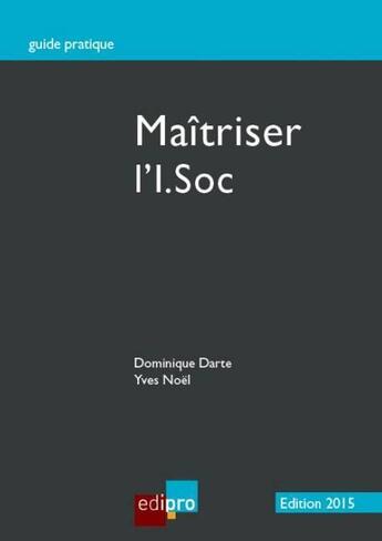 Couverture du livre « Maitriser l'i.soc - 2015 - 7eme edition » de Darte D. Noel Y. aux éditions Edi Pro