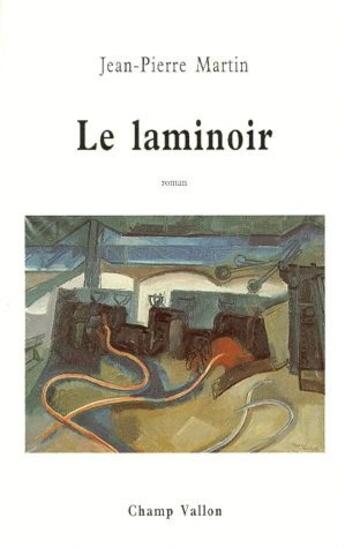 Couverture du livre « Le laminoir » de Jean-Pierre Martin aux éditions Champ Vallon