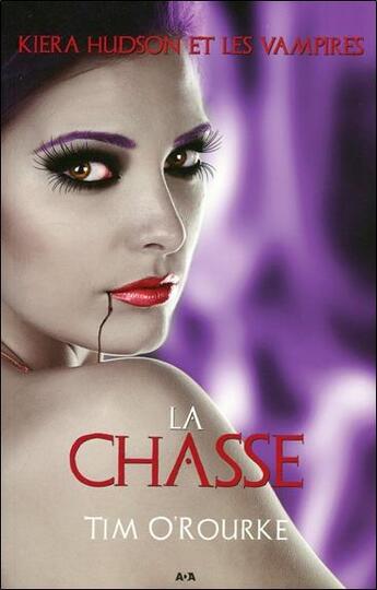 Couverture du livre « Kiera Hudson et les vampires t.3 ; la chasse » de Tim O'Rourke aux éditions Ada