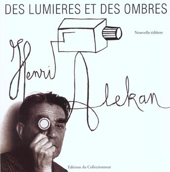 Couverture du livre « Des lumieres des ombres » de Henri Alekan aux éditions Altinea