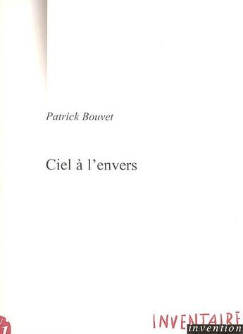 Couverture du livre « Ciel A L'Envers » de Patrick Bouvet aux éditions Inventaire Invention