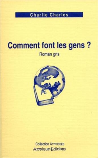 Couverture du livre « Comment font les gens ? » de Charlie Charles aux éditions Atypique