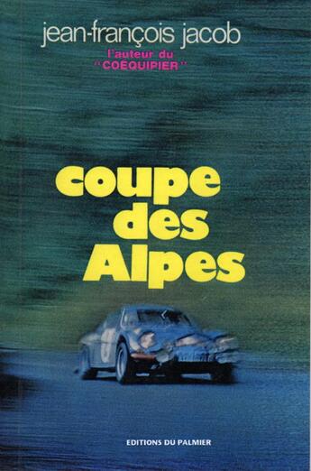 Couverture du livre « Coupe des Alpes » de Jean-Francois Jacob aux éditions Editions Du Palmier