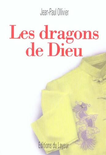 Couverture du livre « Les dragons de dieu » de Ollivier J P aux éditions Le Layeur