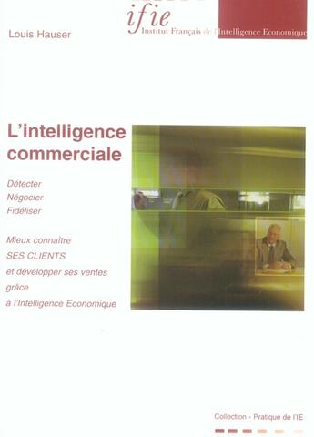 Couverture du livre « L'intelligence commerciale » de Louis Hauser aux éditions Ifie