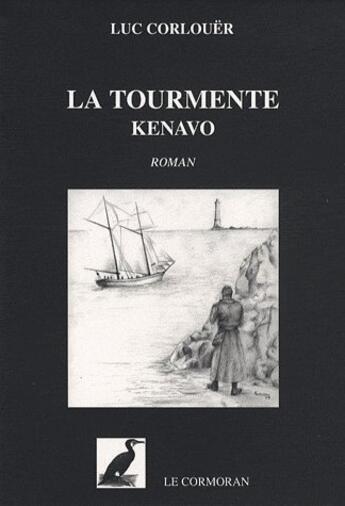 Couverture du livre « La tourmente, kenavo » de Luc Corlouer aux éditions Le Cormoran