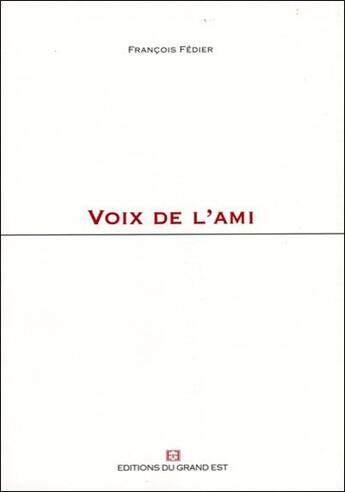 Couverture du livre « Voix de l'ami » de Francois Fedier aux éditions Grand Est