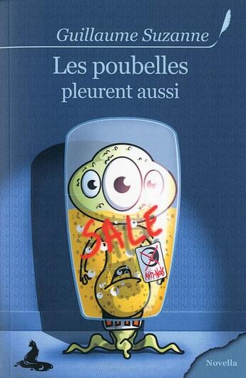 Couverture du livre « Les poubelles pleurent aussi » de Guillaume Suzanne aux éditions Griffe D'encre