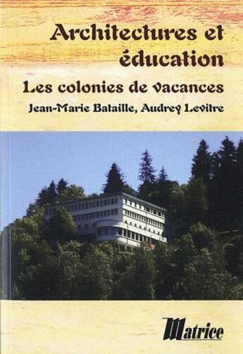Couverture du livre « Architectures et éducation ; les colonies de vacances » de  aux éditions Champ Social