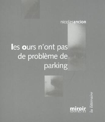 Couverture du livre « Les ours n'ont pas de probleme de parking » de Nicolas Ancion aux éditions Le Grand Miroir