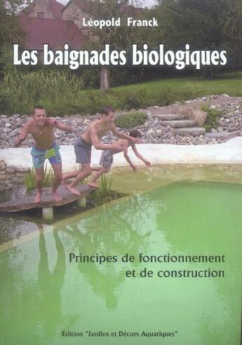 Couverture du livre « Les baignades biologiques. principes de fonctionnement et de construction » de Léopold Franck aux éditions Edisalm