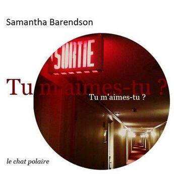 Couverture du livre « Tu m'aimes-tu? » de Barendson Samantha aux éditions Le Chat Polaire