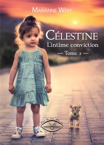 Couverture du livre « Chloe-celestine-zoe - t02 - celestine, l'intime conviction » de Marianne Wery aux éditions Etre Vu Pour Etre Lu