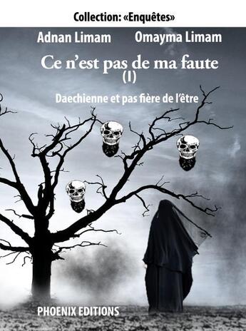 Couverture du livre « Ce n'est pas de ma faute t.1 ; Daechienne et pas fière de l'être » de Adnan Limam et Omayma Limam aux éditions Zied Zouaoui